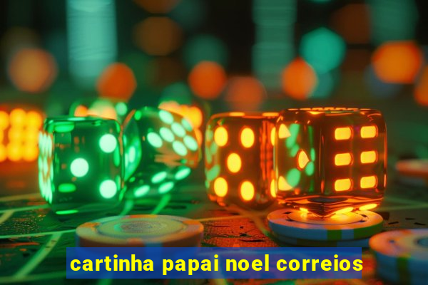 cartinha papai noel correios